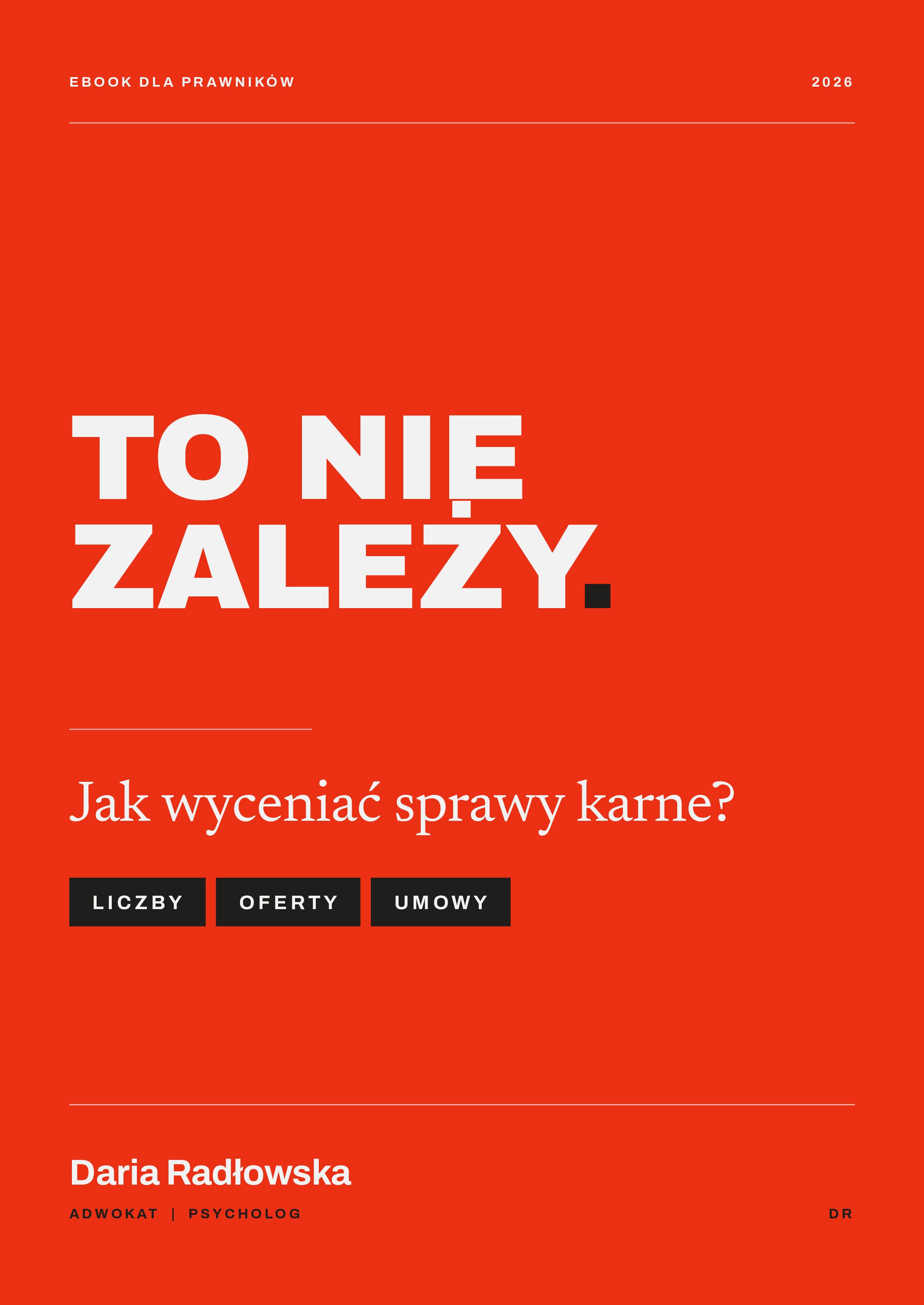 TO NIE ZALEŻY. Jak wyceniać sprawy karne?